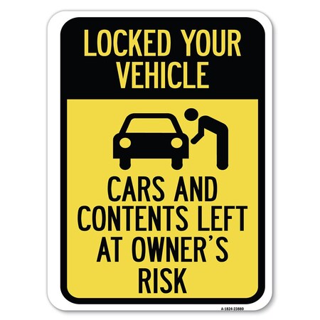 Signmission Lock Your Vehicle Cars & Contents Left Owners Risk Heavy-Gauge Alum Parking, 18" x 24", A-1824-23880 A-1824-23880